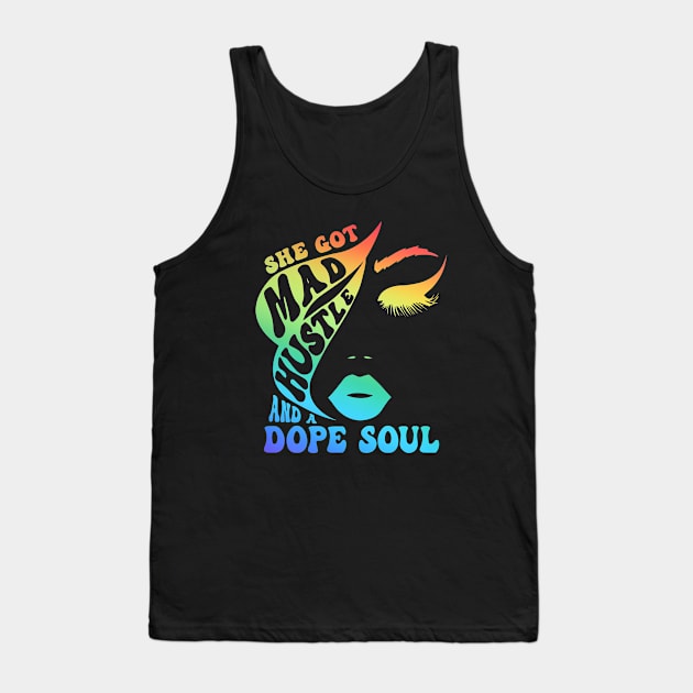She Got Mad Hustle And A Dope Soul Rainbow Lover Tank Top by ArchmalDesign